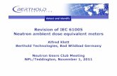 Revision of IEC 61005 Neutron ambient dose equivalent · PDF fileNeutron ambient dose equivalent meters Alfred Klett ... such requirement is not practically achievable” ... these