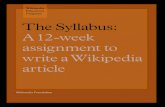 The Syllabus: A 12-week assignment to a Wikipedia · PDF file  ... or how he or she graded the assignment. ... It is important to get students editing Wikipedia right away