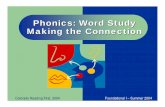 Phonics: Word Study Making the Connection - CDE · PDF filePhonics: Word Study Making the Connection. Colorado Reading First, ... cot sim gat den ... High Frequency Words