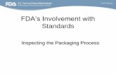 FDA’s Involvement with Standards - ASTM International · PDF fileFDA’s Involvement with Standards ... maintain sterile barrier, ... – Ensuring product or services received conform