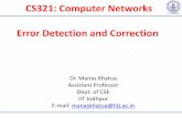 CS321: Computer Networks Error Detection and Correctionhome.iitj.ac.in/~manaskhatua/courses/CS321/CN_Lec3_… ·  · 2017-01-14• Objective: System must ... • A parity-check code