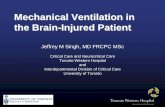 Mechanical Ventilation in the Brain-Injured Patient · PDF fileMechanical Ventilation in the Brain-Injured Patient Jeffrey M Singh, MD FRCPC MSc Critical Care and Neurocritical Care