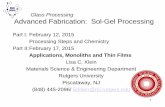 Glass Processing Advanced Fabrication: Sol-Gel · PDF fileGlass Processing Advanced Fabrication: Sol-Gel Processing Part I: February 12, ... biomolecules •Simple processing ... A