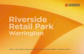 Riverside Retail Park - Completely Retailcushwake.completelyretail.co.uk/media/investment_case_study/12/... · rivErSiDE rEtaiL ParK WHARF STREET WARRingTon WA1 2gZ. 03. 04. ... (122,000