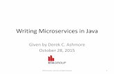 Writing Microservices in Java - Huihoodocs.huihoo.com/javaone/2015/CON2306-Writing-Microservices-in-Jav… · common data needs? • Service call or ... –Parts of the application