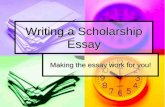 Writing a Scholarship Essay - OTC Student Affairs - Students · PDF fileWriting a Scholarship Essay ... What in your life reflects that commitment? ... change the world into a beautiful,