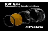 OCF Gels Mounting instruction - Profoto - the light … Gels Mounting instruction About OCF Gels The OCF Gels for Profoto Off-Camera Flashes have been designed with the on-location