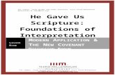 He Gave Us Scripture: Foundations of Interpretationthirdmill.org/seminary/manuscripts/HeGaveUsScripture... · Web viewAnd so, when you have the coming of Jesus Christ as the Messiah,