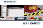 Visual Workplace HANDBOOK - · PDF fileVisual Workplace HANDBOOK. 2 ... Types of Visuals ... and Total Productive Maintenance to create standards and establish a base of operational