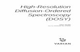 High-Resolution Diffusion-Ordered · PDF file5 Chapter 2 High-resolution Diffusion Ordered Spectroscopy (DOSY) The DOSY (Diffusion Ordered SpectroscopY) application separates the NMR