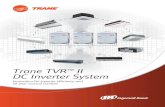 Trane TVR II DC Inverter Systemtraneindia.com/docs/Trane TVR II DC Inverter System.pdf · Trane TVR™ II DC Inverter System Line-up Superior Efficiency ... DC Fan Motor ... 7 8 Sheer