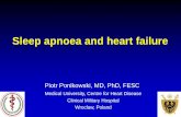 Sleep apnoea and heart failure - European Society of ... · PDF fileSleep apnoea and heart failure Piotr Ponikowski, MD, PhD, FESC Medical University, Centre for Heart Disease Clinical