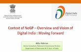 Context of NeGP – Overview and Vision of Digital India ... · PDF fileContext of NeGP – Overview and Vision of Digital India : Moving Forward Akilur Rahman Senior Consultant, National