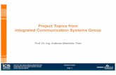 Project Topics from Integrated Communication Systems · PDF fileIntegrated Communication Systems Group ... Project Topics from Integrated Communication Systems ... mathematics that