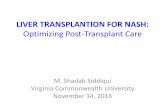 LIVER TRANSPLANTION FOR NASH - Virology …regist2.virology-education.com/2016/nashsymposium/03_Siddigui.pdfLIVER TRANSPLANTION FOR NASH: Optimizing Post-Transplant Care M. Shadab