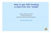 How to get NSF funding: a view from the “inside” · PDF fileHow to get NSF funding: a view from the “inside ... (if a reason is noted by more than one reviewer, you’ve got