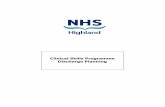 Clinical Skills Programme Discharge · PDF fileClinical skills programme. Discharge planning, ... Discharge Policy. c) NHS Highland, ... Discuss the Nurses role in relation to admission,
