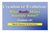 What Really Makes Scientific Sense - Clover Sitesstorage.cloversites.com/journeythruthebiblesundayschoolclass... · What Really Makes Scientific Sense? Basic Issues & Overview ...