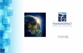Fastest Growing Division in the TransPerfect Family ... Fastest Growing Division in the TransPerfect Family •Three(3) redundant Call Centers with over 600 seats •Industry Leading