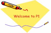 Welcome to P1 -   · PDF fileWelcome to P1. Meet the rest of the P1 Team ... • Reading folders need to be in their bags every day. ... eggs, milk etc