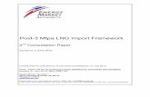 Post-3 Mtpa LNG Import Framework - ema.gov.sg · PDF filePost-3 Mtpa LNG Import Framework ... you may contact Ms Irene Tan ... Possible to support 4 importers in future when terminal
