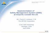 Implementation of Safety Management System (SMS) at ... · PDF fileImplementation of Safety Management System (SMS) at Airports outside the US Ms. Cheryl R. Andrews, C.M. The MITRE