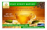 POST EVENT REPORT - World Tea & Coffee · PDF fileWORLD TEA & COFFEE EXPO 2016 POST EVENT REPORT ... 2016 EXHIBITORS LIST AHINSHA CHEMICALS LTD ... offerings from this leading Tea