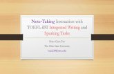Note-Taking Instruction with TOEFL-iBT Integrated …u.osu.edu/tsai.239/files/2015/03/Note-Taking-Instruction-with... · The lecture and conversation used in integrated writing and