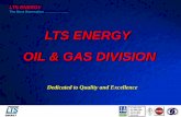 LTS ENERGY OIL & GAS DIVISION - TECHNOFRANCE HIGH...Pig Launcher & Receiver Systems High Pressure Manifold Systems High Pressure Connectors and Compact Flanges The Next Generation