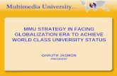 Multimedia University - DINUS of MMU.pdf · MMU STRATEGY IN FACING GLOBALIZATION ERA TO ACHIEVE WORLD CLASS UNIVERSITY STATUS GHAUTH JASMON PRESIDENT Multimedia University Brain,