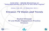 Ericsson TV Vision and Trends - ITU · PDF file(Dubai, UAE, 20 – 21 September 2011 ) ... pricing and bundling tactics ... ›Maintain rather than acquire new customers