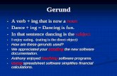 Gerund - wcv.k12.ia.us • A verb + ing that ... Infinitive Consists of the present part of a verb plus the word to. Cannot stand alone as the verb in a sentence. Requires use of a