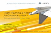 Flight Planning & Aircraft Performance Part 2 · PDF fileFlight Planning & Aircraft Performance – Part 2 PRESENTED BY: David Robins, Colt International Jason Roberson, Prime Jet