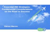 Essential IND Strategies: Fundamental Considerations on ... · PDF fileEssential IND Strategies: Fundamental Considerations on the Road to Success Darren Warren