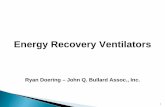 Energy Recovery Ventilators - · PDF file · 2011-08-26Energy Recovery Ventilators. Ryan Doering ... Passive Desiccant Wheels; ... Size ERVs for the Dehumidification Design ASHRAE