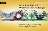 BGA Simulation in Workbench: Challenges and · PDF file1 © 2011 ANSYS, Inc. August 26, 2011 BGA Simulation in ... robust connection to the PCB ... A 94085 • (408) 732-4665 Directions: