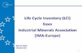 Life Cycle Inventory (LCI) from Industrial ... - IMA Europe · PDF file3 Outline Content Slide No IMA-Europe – In a nutshell 4 - 6 IMA LCI – Goal & Scope 7 IMA LCI – In scope