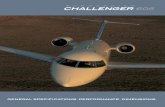 GENERAL SPECIFICATIONS. PERFORMANCE. · PDF fileEquipped with the new Rockwell Collins Pro Line 21 avionics suite and a redesigned, more spacious interior, the Bombardier* Challenger*