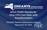 2014 PCMH Standards: How CPCI Can Help with Transformation PDFs/HIT/HCNN/QI/NYS-HCCN_P… · 2014 PCMH Standards: How CPCI Can Help with Transformation CHCANYS Quality Improvement