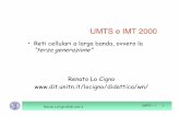 UMTS e IMT 2000 - disi.unitn.itdisi.unitn.it/locigno/didattica/wn/04-05/UMTS-1_S.pdf · SRNS UE Before SRNS Relocation After SRNS Relocation Cells. Renato.LoCigno@dit.unitn.it UMTS