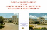 ROLE AND OPERATIONS OF THE KMD IN SERVICE · PDF fileQuality Management System ... the Kenya Meteorological Department (KMD): ... B.WMO INFORMATION SYSTEM (WIS) Science and Technology