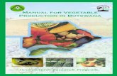 RESEARCH Manual for Vegetable Production in · PDF filevegetable production as one of the priority areas with potential for development in Botswana. I hope, therefore, that this manual