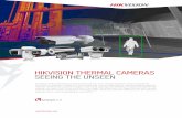 HIKVISION THERMAL CAMERAS SEEING THE UNSEEN · PDF filepan / tilt / zoom camera to supply ... For example, bi-spectrum linkage can trigger automatic optical tracking if thermal units