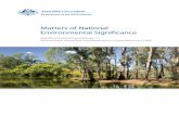 Matters of National Environmental Significance · PDF fileThe matters of national environmental significance are: ... the nature and extent of any potential impacts, ... Department’s