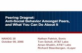Peering Dragnet: Anti-Social Behavior Amongst Peers, · PDF filePeering Dragnet: Anti-Social Behavior Amongst Peers, ... AAA BBB XXX BBB BBB • Our conjecture: ASN BBB is doing the