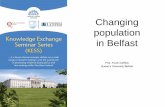 Changing population in Belfast - Northern Ireland · PDF fileProf. Frank Gaffikin Queen’s University Belfast. Population growth in Belfast and other UK cities 1951 - 2011. Belfast