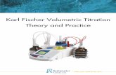 Karl Fischer Volumetric Titration Theory and PracticeP-e.pdf · Volumetric Karl Fischer titration requires the determination of the titre (t) of the Karl Fischer reagent. It is usually