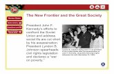 The New Frontier and the Great Society - Mr. - … B. Johnson being sworn in as president ... The New Frontier and the Great Society President John F. Kennedy’s efforts to confront