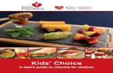 Kids’ Choice · PDF file · 2016-10-28• Prepare your ingredients in ways that use minimal added fat, ... Flourless carrot cake Coconut jelly with berry topping ... Banana split