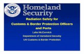 Radiation Safety for Customs & Border Protection Officers ... · PDF fileRadiation Safety for Customs & Border Protection Officers and Ports Luke McCormick Department of Homeland Security